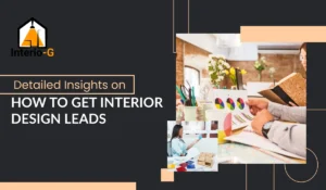 Read more about the article How to Get Interior Design Leads?