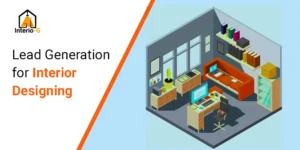 Read more about the article Generate verified Leads for Interior Design in Dubai: 15 Tips
